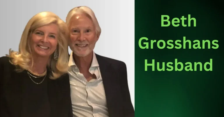 Beth Grosshans and Her Husband Love Story Complete Guide